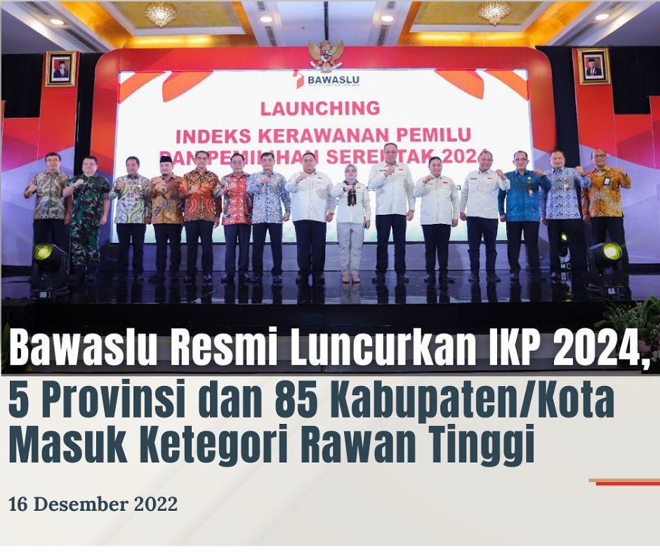 Pemetaan Kerawanan Pemilihan Serentak 2024: Pencalonan, Kampanye Dan Pungut Hitung Menjadi Tahapan Krusial Untuk Mewujudkan Pemilihan Yang Berintegritas